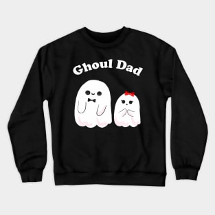 Ghoul Dad Daddy Ghost Father Halloween Costume Crewneck Sweatshirt